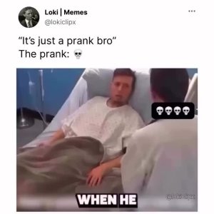 It's just a prank bro