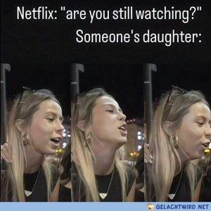 Netflix and spit on that thang