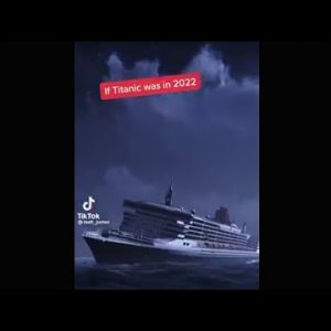 If Titanic happened in 2022